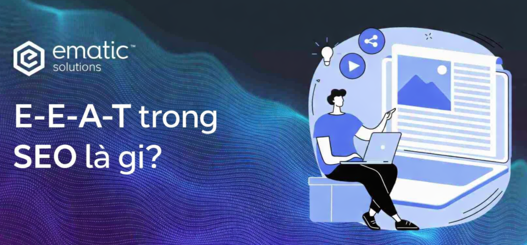 E-E-A-T được xem là khung đánh giá cốt lõi để xác định chất lượng nội dung cho AI hiểu